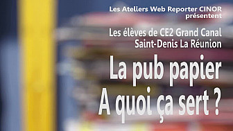 Atelier Web Reporter CINOR - La pub papier, à quoi ça sert ? – CE2 Grand Canal